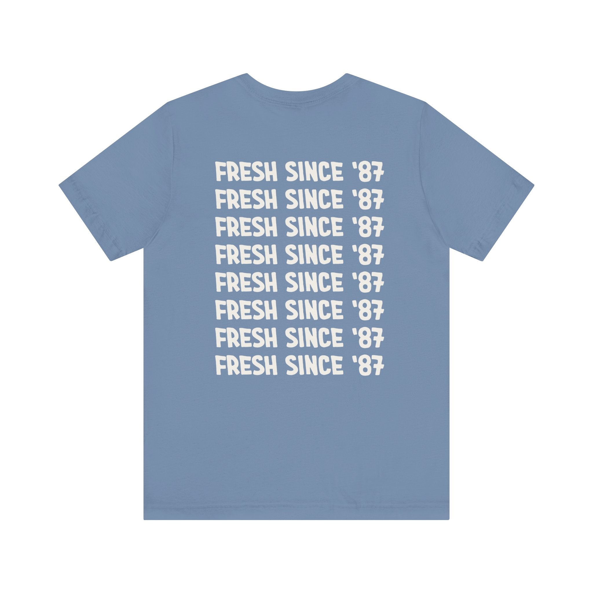 TShirt With Fresh Since '87 on Back