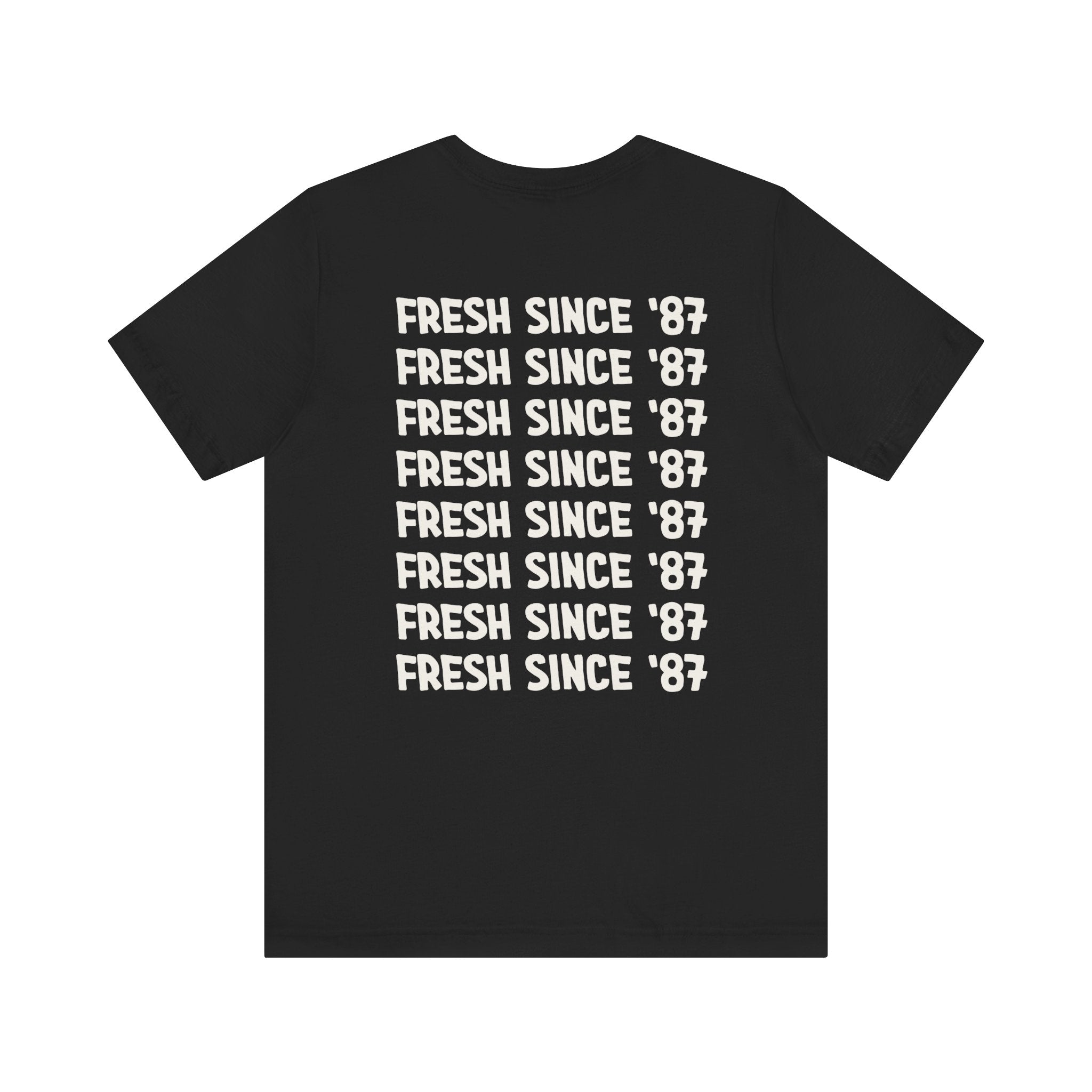 TShirt With Fresh Since '87 on Back