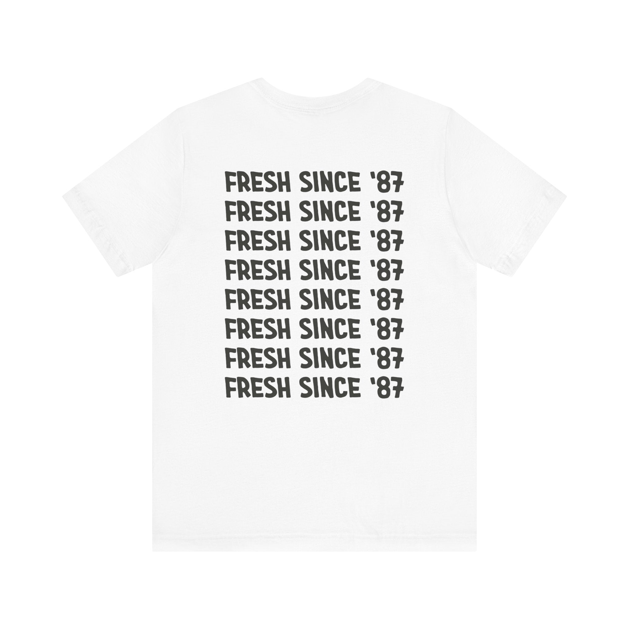 TShirt With Fresh Since '87 on Back